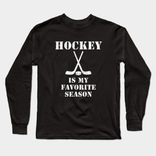 HOCKEY IS MY FAVORITE SEASON distressed white graphic Long Sleeve T-Shirt